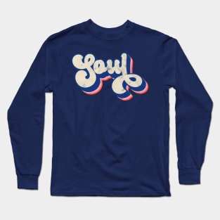 SOUL for Fans of Funk Disco Jazz & Hip-Hop Music Long Sleeve T-Shirt